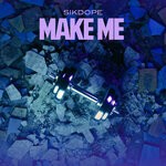 cover: Sikdope - Make Me (Extended Mix)