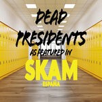 cover: Universal Production Music - Dead Presidents (As Featured In Skam Espana) (Music From The Original TV Series)