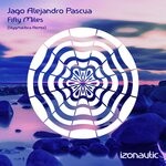 cover: Jago Alejandro Pascua - Fifty Miles (Stygmalibra Remix)