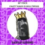 cover: Hp Vince - Party Hard In Hollywood