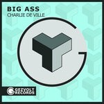 cover: Charlie De Ville - Big Ass