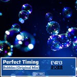 cover: Perfect Timing - Bubbles (Original Mix)