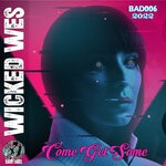 cover: Wicked Wes - Come Get Some