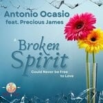 cover: Precious James|Antonio Ocasio - A Broken Spirit (Could Never Be Free To Love)