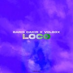 cover: Volb3x|Baris Cakir - Loco