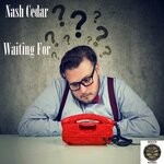 cover: Nash Cedar - Waiting For