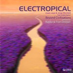 cover: Andre Espeut|Juan Laya - Electropical: Beyond Civilizations (Rayko & Fran Deeper Remix)