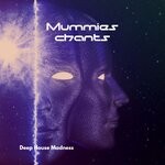 cover: Deep House Madness - Mummies Chants