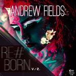 cover: Andrew Fields - Re#Born (V/2)