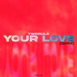 cover: Tworule - Your Love (9PM)