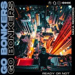 cover: Ready Or Not - Go Bonkers