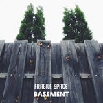 cover: Fragile Space - Basement