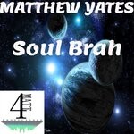 cover: Matthew Yates - Soul Brah