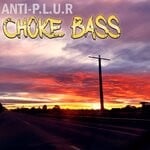 cover: Anti-p.l.u.r - Choke Bass