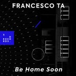 cover: Francesco Ta - Be Home Soon