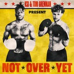 cover: Tom Grennan|Ksi - Not Over Yet