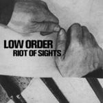 cover: Low Order - Riot Of Sights