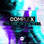 cover: Complex - On The Outskirts LP