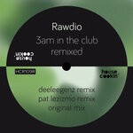 cover: Rawdio - 3am In The Club Remixed