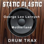 cover: George Lee Larnyoh|Motherland|Static Plastic - Drum Trax