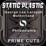 cover: George Lee Larnyoh|Motherland|Philadelphia|Static Plastic - Prime Cuts Vol 3