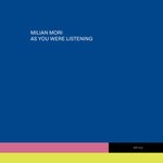 cover: Milian Mori - As You Were Listening