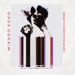 cover: Mikado Koko - Songs To Our Other Selves