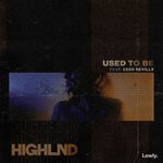 cover: Eden Neville|Highlnd - Used To Be