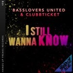 cover: Basslovers United|Clubbticket - I Still Wanna Know