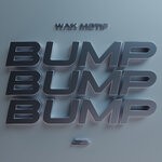 cover: Wax Motif - Bump Bump Bump (Bom Bom)