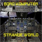 cover: Bord Komputer - Strange World