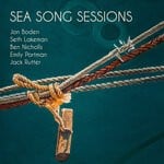 cover: Emily Portman|Jack Rutter|Ben Nicholls|Jon Boden|Sea Song Sessions|Seth Lakeman - Sea Song Sessions