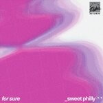 cover: sweet philly - For Sure