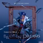 cover: Chaotic Waiz - Broken Dreams