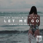 cover: Roy Dest|Tim Hox|Lui Peng - Let Me Go