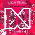 cover: Hits O Good|Inpetto - Nowhere To Be Found (Hits O Good Remix)