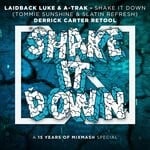 cover: A-trak|Laidback Luke - Shake It Down (Tommie Sunshine & SLATIN Refresh) (Derrick Carter ReTool)