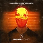 cover: Domastic|Laidback Luke - U Don't