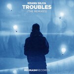 cover: Keanu Silva - Troubles (The Remixes)