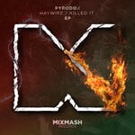 cover: Pyrodox - Haywire/Killed It