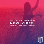 cover: D-rashid|Lady Bee - New Vibes (Latin Village 2015 Anthem)