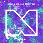 cover: Shelco Garcia & Teenwolf - Stuck In My Head