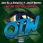 cover: Dave Till|Jason Thurrell|Krewzell - We Are Out Of Control