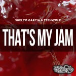 cover: Shelco Garcia & Teenwolf - That's My Jam