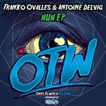 cover: Franko Ovalles|Antoine Delvig - Huh EP