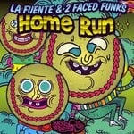 cover: 2 Faced Funks|La Fuente - Home Run