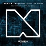 cover: Laidback Luke - Break Down The House (Remix Contest Winners)