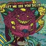 cover: Oliver Twizt - Let Me See You Do It