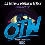 cover: Dj Dstar|Matthew Leface - Outlawz EP