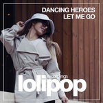 cover: Dancing Heroes - Let Me Go